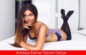 Antalya Esmer Escort Derya Hakkında